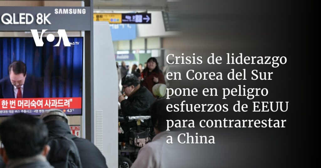 Crisis de liderazgo en Corea del Sur pone en peligro esfuerzos de EEUU para contrarrestar a China