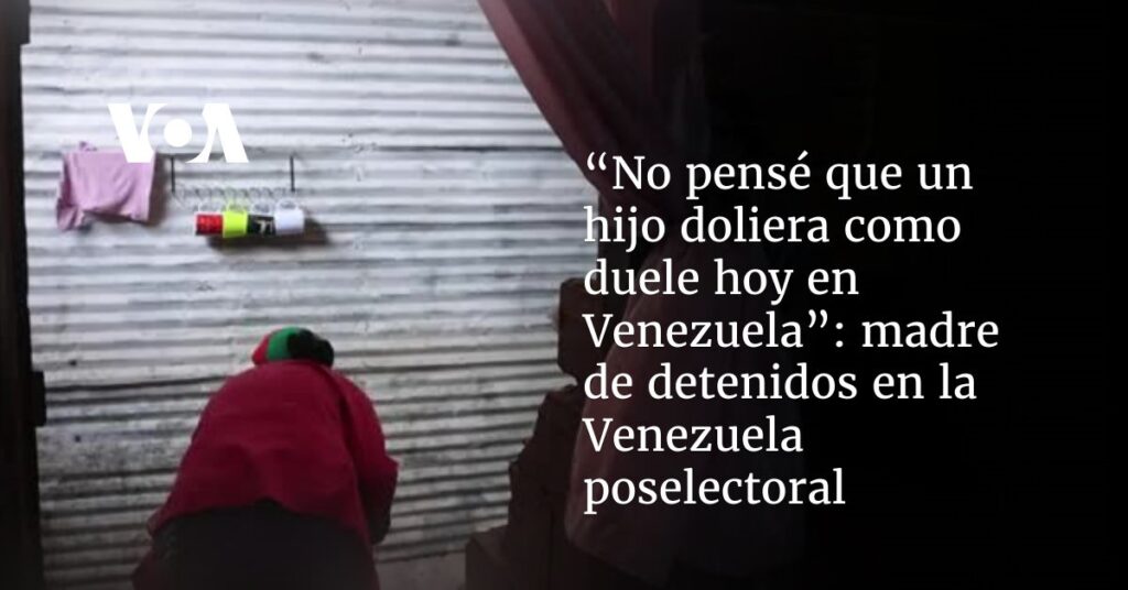 madre de detenidos en la Venezuela poselectoral