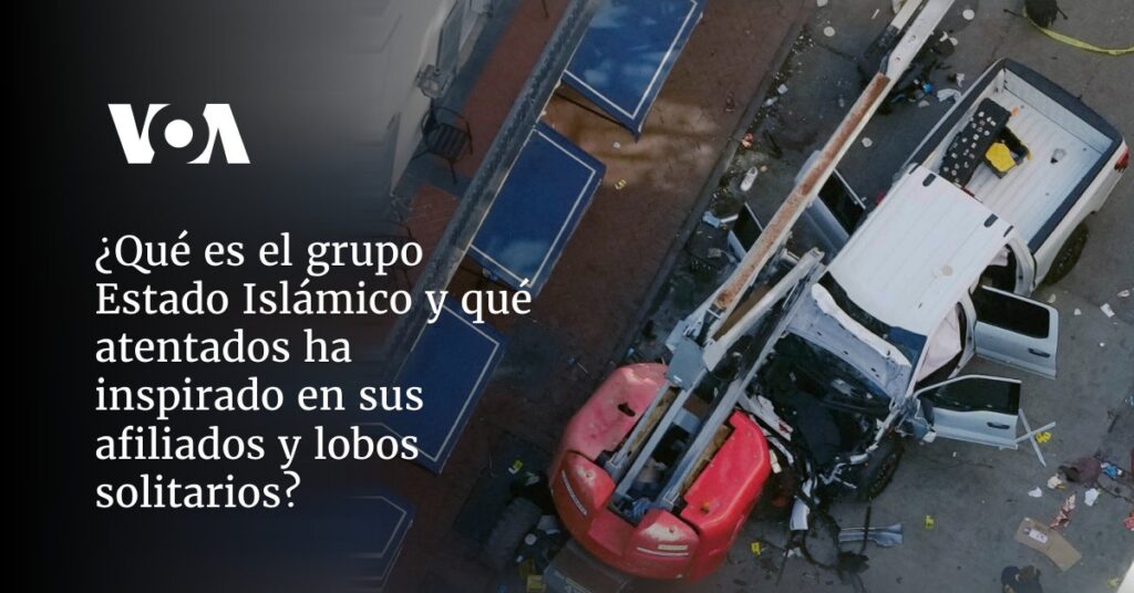 ¿Qué es el grupo Estado Islámico y qué atentados ha inspirado en sus afiliados y lobos solitarios?