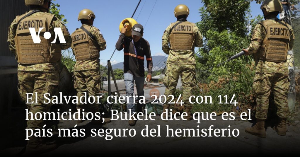 El Salvador cierra 2024 con 114 homicidios; Bukele dice que es el país más seguro del hemisferio
