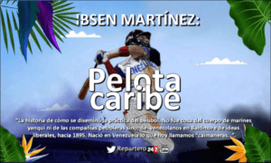 IBSEN MARTÍNEZ: Pelota caribe | Reportero24