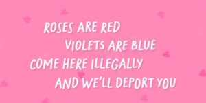 La Casa Blanca 'felicita' San Valentín con un mensaje antinmigración: «Ven ilegalmente, te deportaremos»