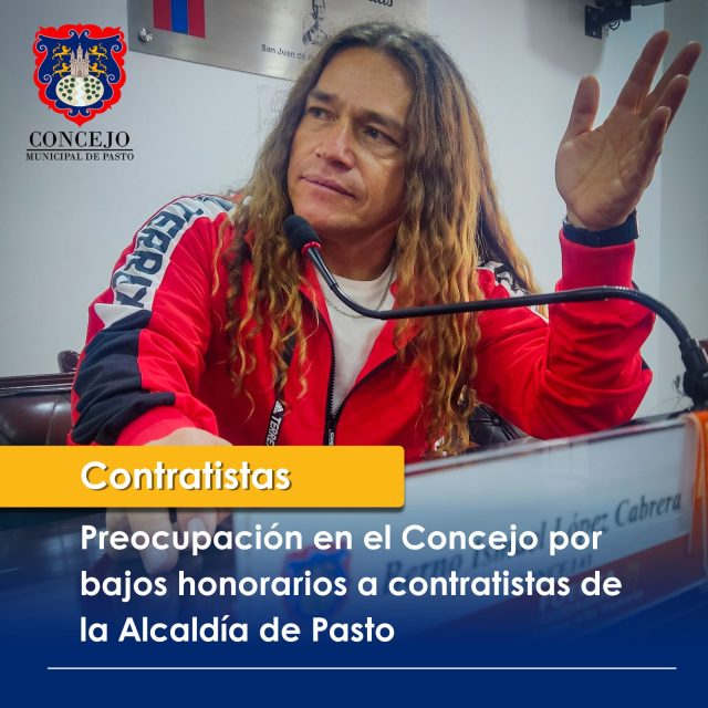 CONCEJO DE PASTO MANIFIESTÓ SU PREOCUPACIÓN POR LOS BAJOS HONORARIOS A CONTRATISTAS DE LA ADMINISTRACIÓN MUNICIPAL