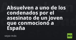 Absuelven a uno de los condenados por el asesinato de un joven que conmocionó a España