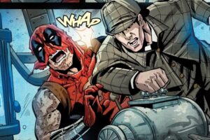 Cuando Deadpool acabó colándose en Moby Dick o las novelas de Sherlock Holmes para destruir los clásicos de la literatura inglesa. Literalmente