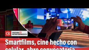Smartfilms, cine hecho con celular, abre convocatoria incluyente: así puede participar
