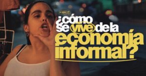 ¿Cómo se vive de la economía informal? | 254