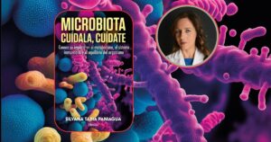 “Convivimos con un ecosistema complejo que influye en nuestro bienestar físico y mental”, advierte Silvana Tapia, experta en microbiota