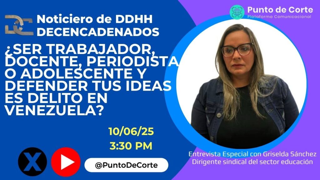 Noticiero de DDHH DECENCADENADOS (1) Griselda Sánchez