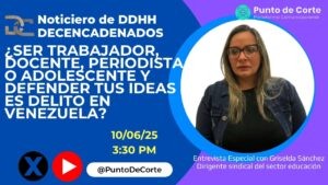 Noticiero de DDHH DECENCADENADOS (1) Griselda Sánchez