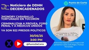 Noticiero de DDHH DECENCADENADOS (4) Presos Políticos
