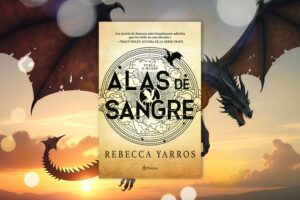 He decidido lanzarme al romantasy con Alas de Sangre, de Rebecca Yarros, y esto es lo que he encontrado