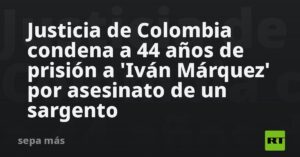 Justicia de Colombia condena a 44 años de prisión a ‘Iván Márquez’ por asesinato de un sargento