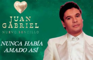 Lanzan 'Nunca había amado así', el sencillo con grabaciones inéditas de Juan Gabriel