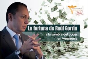 Una investigación revela el rol corrupto de Raúl Gorrín