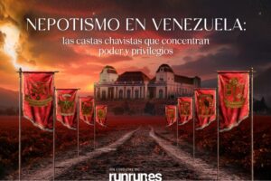 ESPECIAL | Nepotismo en Venezuela: castas chavistas que concentran poder y privilegios