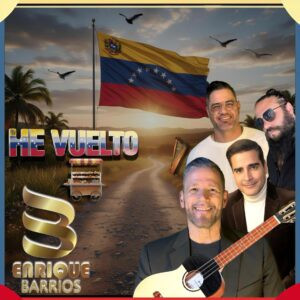 "He Vuelto" el estreno mundial de Enrique Barrios para cerrar el año