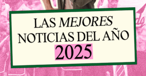 Las mejores noticias del 2025 – El Chigüire Bipolar