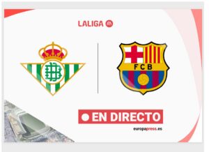 Real Betis – Barcelona, en directo hoy: sigue el partido de LaLiga EA Sports minuto a minuto | europapress.es