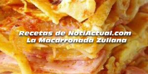 Cómo preparar la Macarronada el plato Tradicional en la Cena de Fin Año del Zuliano