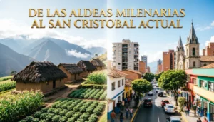 De las aldeas milenarias al San Cristóbal actual