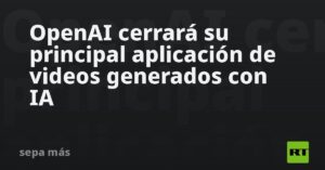 OpenAI cerrará su principal aplicación de videos generados con IA