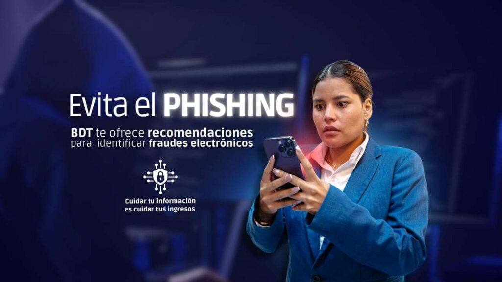 BDT activa campaña para prevenir fraudes electrónicos y phishing