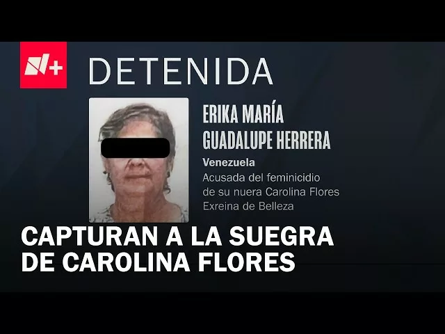 Detenida en Venezuela la suegra de Carolina Flores