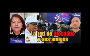 Diosdado Cabello y su red de negocios en Apure
