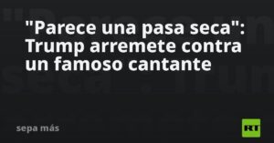 «Parece una pasa seca»: Trump arremete contra un famoso cantante
