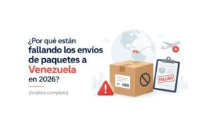 Por qué están fallando envíos de paquetes a Venezuela en 2026