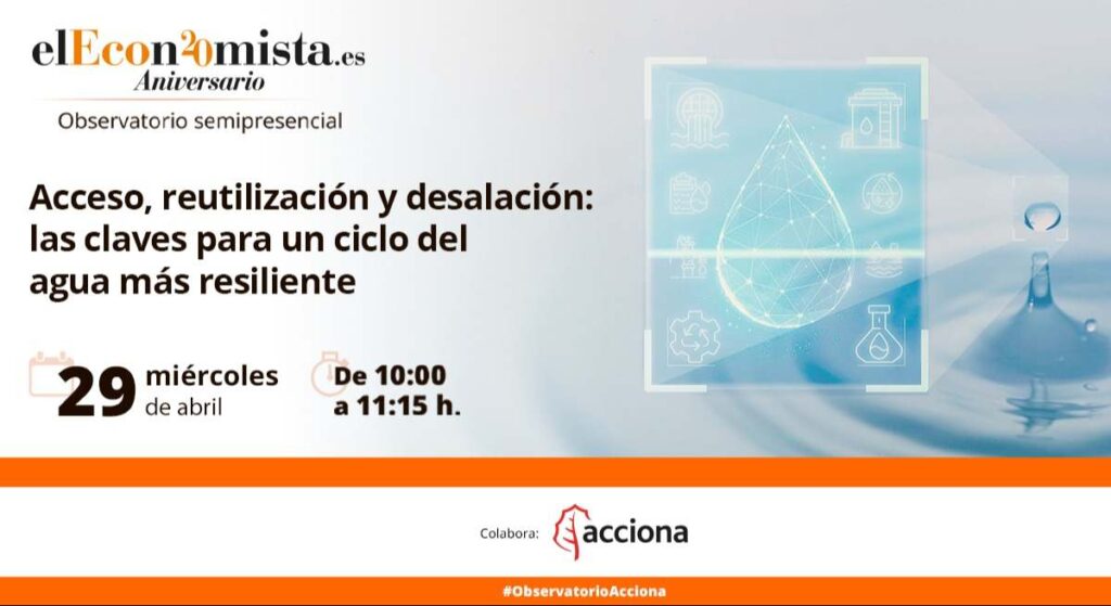 'elEconomista.es' celebra el observatorio "Acceso, reutilización y desalación: las claves para un ciclo del agua más resiliente"