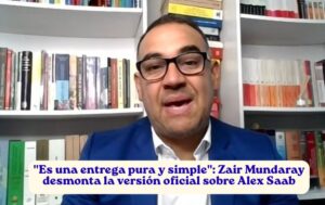 Caso Alex Saab: Zair Mundaray denuncia entrega ilegal a EEUU