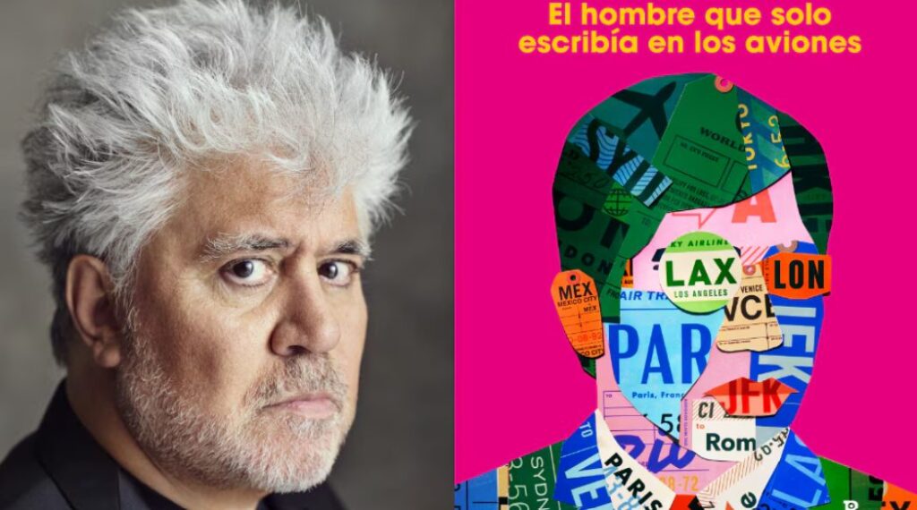 Pedro Almodóvar publicará su primera novela, "El hombre que solo escribía en los aviones"