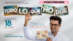 Todo lo que no dije: estreno mundial en Miami Beach